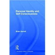 Personal Identity and Self-Consciousness by Garrett,Brian, 9780415165730