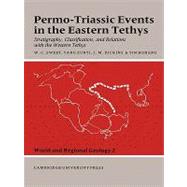 Permo-Triassic Events in the Eastern Tethys: Stratigraphy Classification and Relations with the Western Tethys by Edited by Walter C. Sweet , Yang Zunyi , J. M. Dickins , Yin Hongfu, 9780521545730