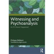 Witnessing and Psychoanalysis by Philippe Rfabert, 9781003435730