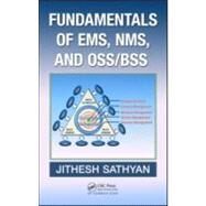 Fundamentals of EMS, NMS and OSS/BSS by Sathyan; Jithesh, 9781420085730