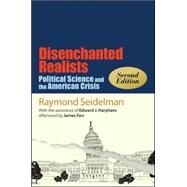 Disenchanted Realists by Seidelman, Raymond; Harpham, Edward J. (CON); Farr, James (AFT), 9781438455730