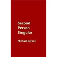Second Person Singular by Bryant, Michael, 9781508675730