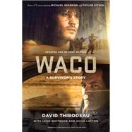 Waco A Survivor's Story by Thibodeau, David; Whiteson, Leon; Layton, Aviva, 9781602865730
