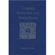 Tragedy, Euripides and Euripideans by Collard, Christopher, 9781904675730