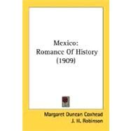 Mexico : Romance of History (1909) by Coxhead, Margaret Duncan; Robinson, J. H., 9780548815731