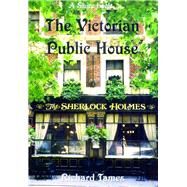 The Victorian Public House by Tames, Richard, 9780747805731