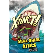 Xtinct!: Mega-Shark Attack Book 3 by Stone, Ash, 9781408365731