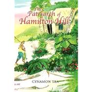 The Patriarch of Hamilton Hill by Tea, Cynamon, 9781450085731