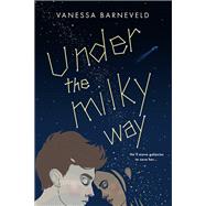 Under the Milky Way by Vanessa Barneveld, 9781682815731