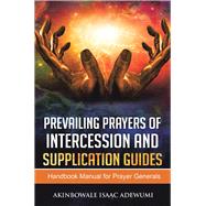 Prevailing Prayers of Intercession and Supplication by Adewumi, Akinbowale Isaac, 9781796075731