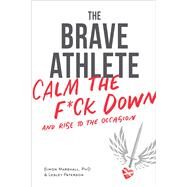 The Brave Athlete by Marshall, Simon, Ph.d.; Paterson, Lesley, 9781937715731