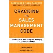 Cracking the Sales Management Code: The Secrets to Measuring and Managing Sales Performance by Jordan, Jason; Vazzana, Michelle, 9780071765732