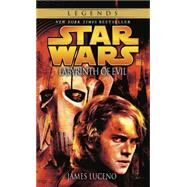 Labyrinth of Evil: Star Wars Legends by LUCENO, JAMES, 9780345475732