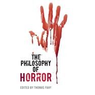 The Philosophy of Horror by Fahy, Thomas, 9780813125732