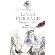 Lives for Sale Biographers' Tales by Bostridge, Mark, 9780826475732
