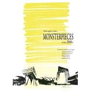 Monsterpieces Once Upon a Time . . . of the 2000s! by Duliere, Aude-Line; Wong, Clara; Hyde, Timothy W.; Papapetros, Spyros; Ponce de Leon, Monica; Picon, Antoine; Solomon, Jonathan, 9780981985732