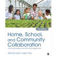 Home, School, and Community Collaboration by Grant, Kathy B.; Ray, Julie A., 9781506365732
