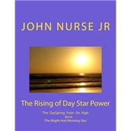 The Rising of Day Star Power by Nurse, John B., Jr., 9781522895732