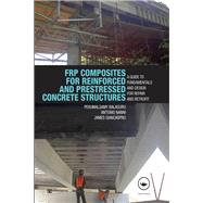 Frp Composites for Reinforced and Prestressed Concrete Structures by Balaguru, Perumalsamy; Nanni, Antonio; Giancaspro, James, 9780367865733