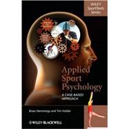 Applied Sport Psychology A Case-Based Approach by Hemmings, Brian; Holder, Tim, 9780470725733