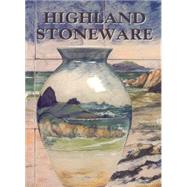 Highland Stoneware by Haslam, Malcolm, 9780903685733