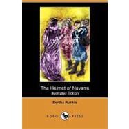 The Helmet of Navarre by Runkle, Bertha; Castaigne, Andre, 9781409955733