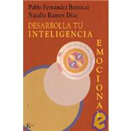 Desarrolla tu inteligencia emocional by Fernndez Berrocal, Pablo; Ramos Daz, Natalia, 9788472455733