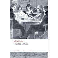 Selected Letters by Keats, John; Mee, Jon; Gittings, Robert, 9780199555734