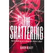 The Shattering by Healey, Karen, 9780316125734