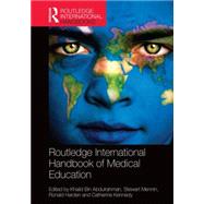 Routledge International Handbook of Medical Education by Abdulrahman; Khalid Bin, 9780415815734