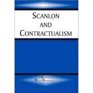 Scanlon and Contractualism by Matravers,Matt, 9780714655734