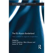 The EU-Russia Borderland: New Contexts for Regional Cooperation by Eskelinen; Heikki, 9781138205734