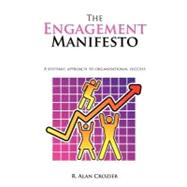 The Engagement Manifesto: A Systemic Approach to Organisational Success by Crozier, R. Alan, 9781456785734