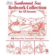 Sunbonnet Sue Redwork Collection For All Seasons by Saxton, Loyce, 9781573675734