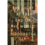 The Light at the End of the World by Deb, Siddhartha, 9781641295734