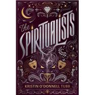 The Spiritualists by Tubb, Kristin O'Donnell, 9781665985734
