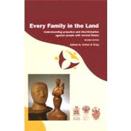 Every Family in the Land: Understanding prejudice and discrimination against people with mental illness, revised edition by Crisp; Irene, 9781853155734