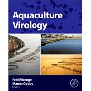 Aquaculture Virology by Kibenge, Frederick; Godoy, Marcos, 9780128015735