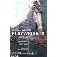 African Women Playwrights by Perkins, Kathy A., 9780252075735