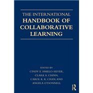 The International Handbook of Collaborative Learning by Hmelo-Silver; Cindy E., 9780415805735