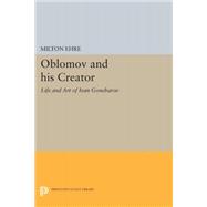 Oblomov and His Creator by Ehre, Milton, 9780691645735