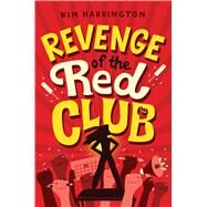 Revenge of the Red Club by Harrington, Kim, 9781534435735