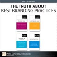 The Truth About Best Branding Practices (Collection) by Brian D. Till;   Donna  Heckler;   Michael  Solomon;   William  Kane, 9780132655736
