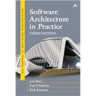 Software Architecture in Practice by Bass, Len; Clements, Paul; Kazman, Rick, 9780321815736