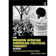 The Modern African American Political Thought Reader: From David Walker to Barack Obama by Jones; Angela, 9780415895736
