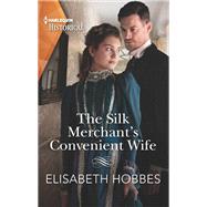 The Silk Merchant's Convenient Wife by Hobbes, Elisabeth, 9781335505736