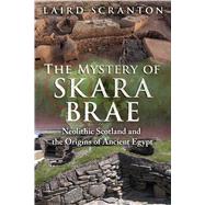 The Mystery of Skara Brae by Scranton, Laird, 9781620555736