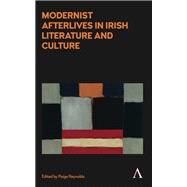 Modernist Afterlives in Irish Literature and Culture by Reynolds, Paige, 9781783085736