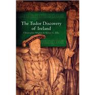 The Tudor Discovery of Ireland by Maginn, Christopher; Ellis, Steven G., 9781846825736