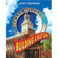 Scott foresman Building A Nation by Boyd, Candy Dawson, 9780328075737